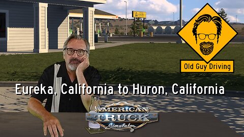 Eureka, California to Huron, California in American Truck Simulator