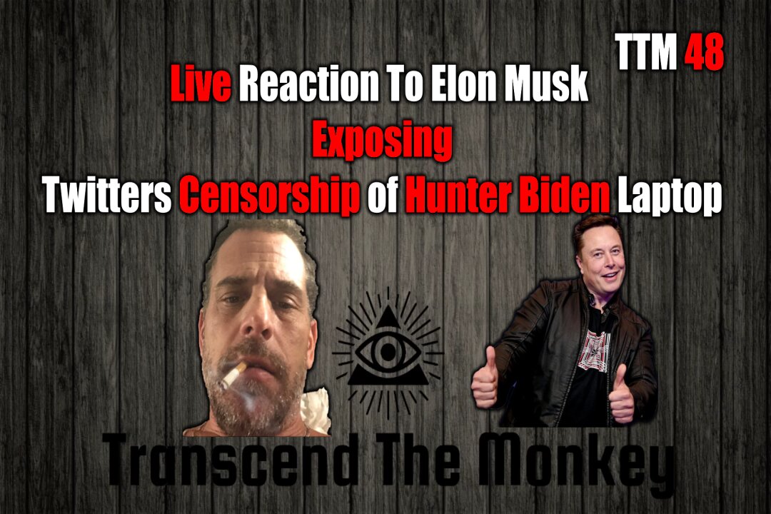 Live reacting to Elon Musk Exposing Twitters Suppression Of The Hunter Biden Laptop Story TTM 48