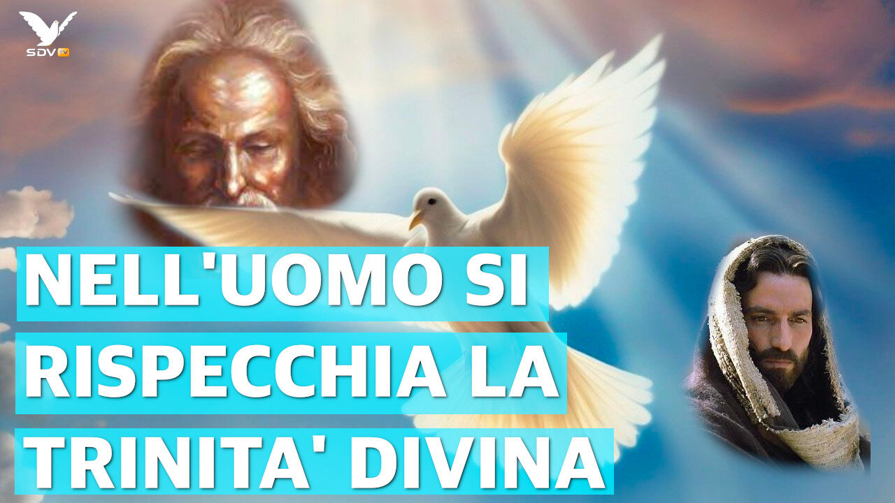 NELL'UOMO SI RISPECCHIA LA TRINITA' DIVINA