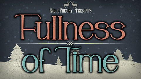 Fullness of Time