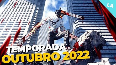 Todos os Animes temporada de outubro 2022 - Lista completa