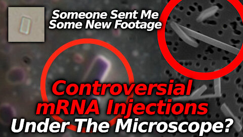 WOW: mRNA Vaccines Thru Microscope: Video Allegedly Of Pfizer & Moderna Vaccines