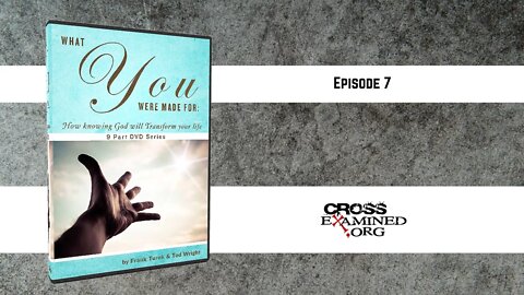 What YOU were made for: Episode 7
