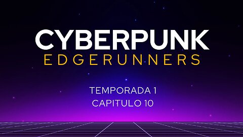 Cyberpunk EdgeRunners Temporada 1 Capitulo 10