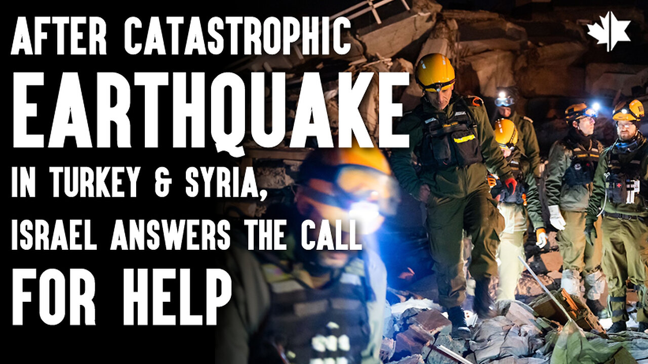 After Catastrophic Earthquake In Turkey & Syria, Israel Answers The Call For Help