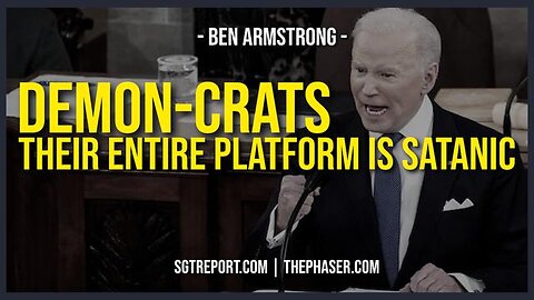 DEMON-CRATS: THEIR ENTIRE PLATFORM IS SATANIC