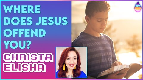 Christa Elisha: Deconstruct Where Jesus Offends You | Sept 21 2022