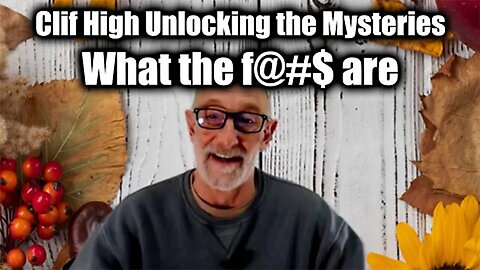 Clif High Unlocking the Mysteries of Numbers and Reality. What the f@#$ are>>