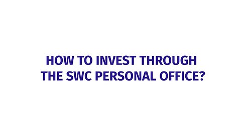 HOW TO INVEST THROUGH THE SWC PERSONAL OFFICE.