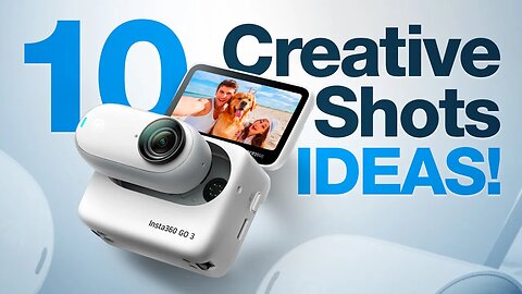 Insta360 GO 3 - 10 Creative Shots To Use In Your Next Video!