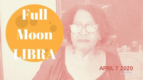 🌑 FULL MOON LIBRA ♎: Guard Your Thoughts * April 7 2020