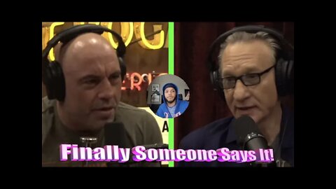 Bill Maher & Joe Rogan Say What We've All Been Thinking!