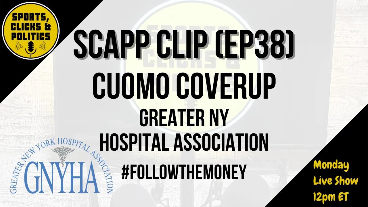 SCAPP CLIP(EP38): Cuomo Coverup; Did Cuomo Campaign Donations Pave Way for GNYHA Legal Immunity?