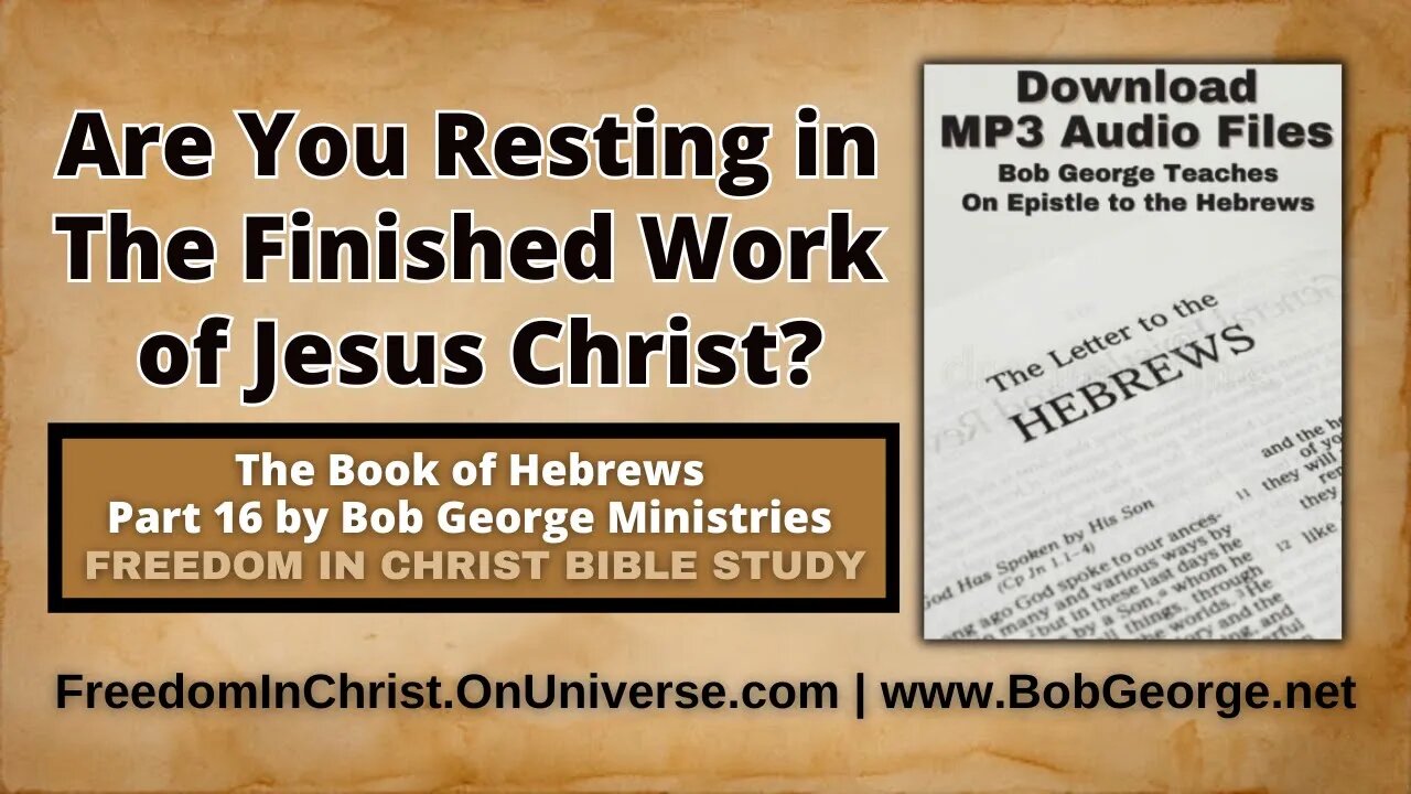 Are You Resting in The Finished Work of Jesus Christ? by BobGeorge.net | FreedomInChristBibleStudy