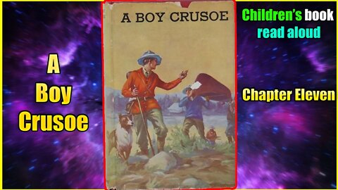 A Boy Crusoe - Chapter Eleven | Audiobook