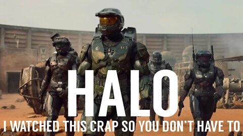 Halo: I Watched This Crap So You Don't Have To