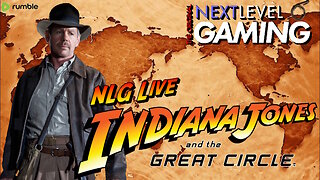 NLG Live W/ Mike: Indiana Jones and the Great Circle on Xbox Series X!