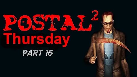 Postal 2: A Week in Paradise - Aggressive - Thursday - Part16