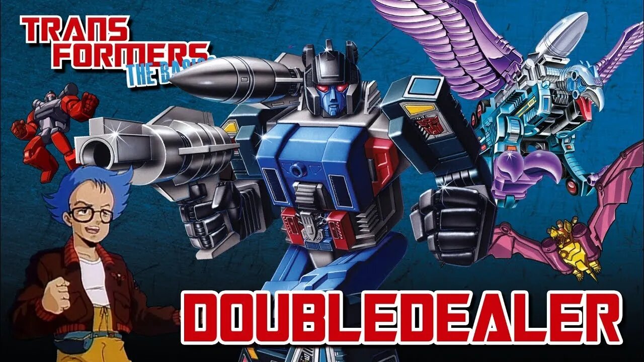 Transformers The Basics: Ep 85 - DOUBLEDEALER