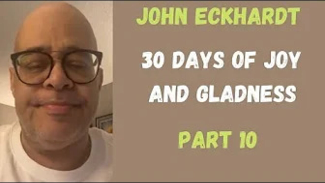 John Eckhardt-30 Days of Joy and Gladness(Part 10)