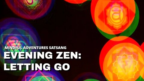 Evening Zen / Inquiry: Letting Go