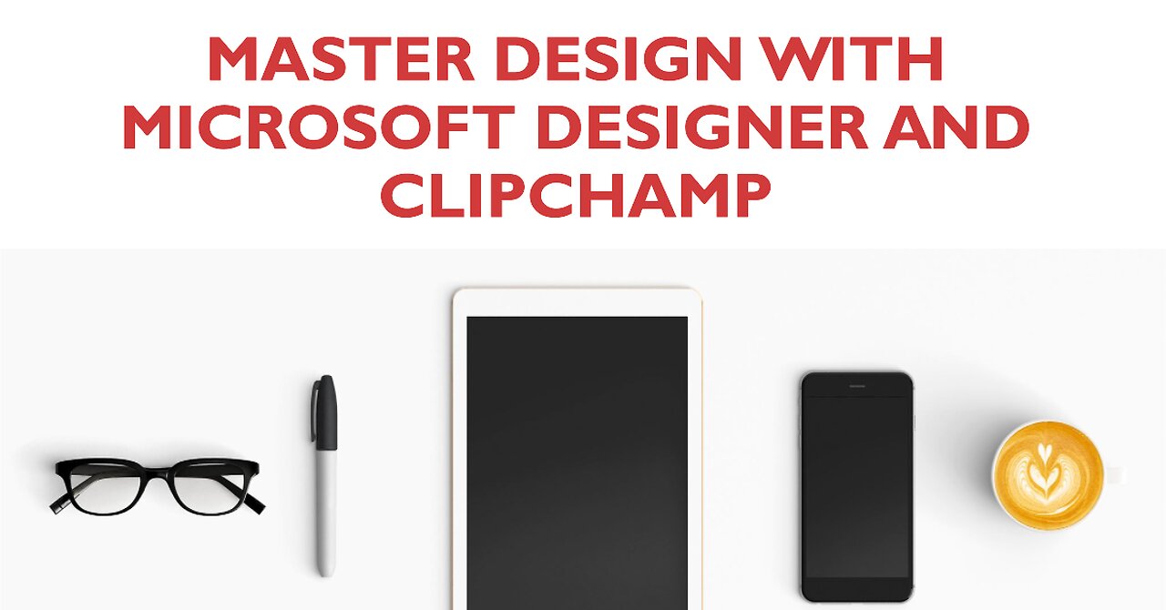 Microsoft Designer and Clipchamp