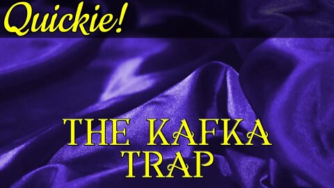 Quicke: The Kafka Trap