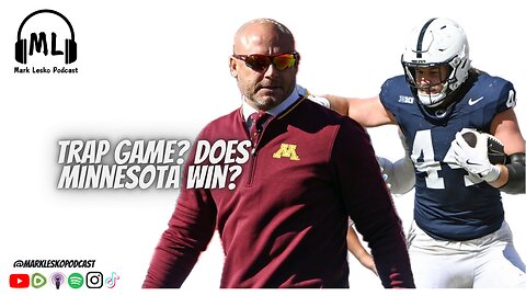 Penn State goes back to Minnesota || Mark Lesko Podcast #pennstatefootball