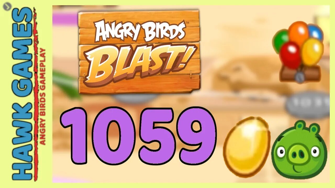 Angry Birds Blast Level 1059 Hard - 3 Stars Walkthrough, No Boosters