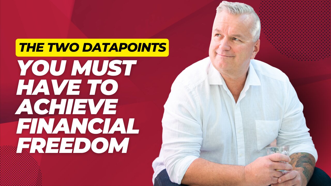 The Two Data Points You Must Have to Achieve Financial Freedom