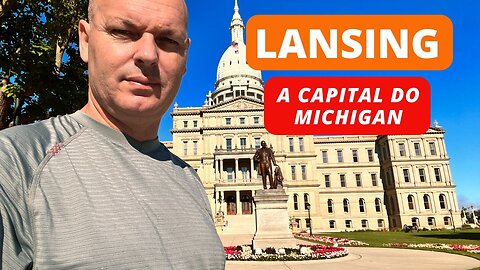 LANSING - MI: "A LINDA CAPITAL DOS GRANDES LAGOS"