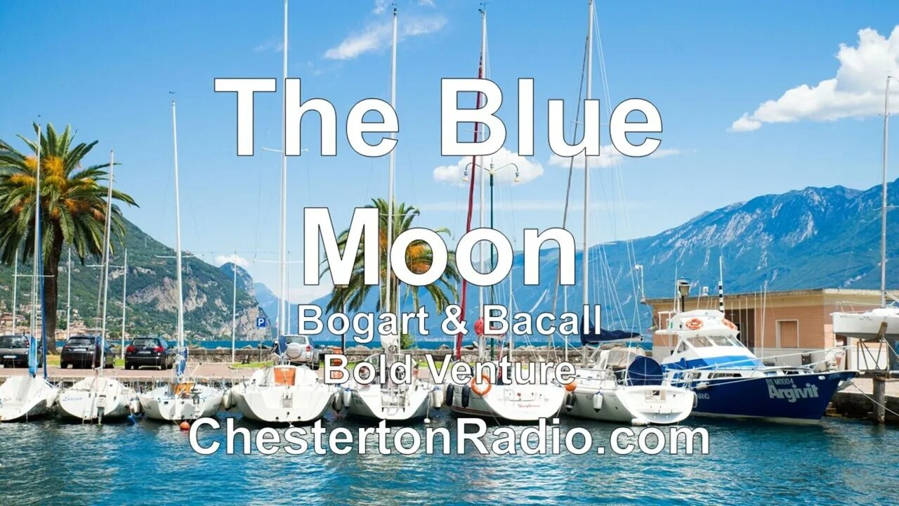 The Blue Moon - Bogart & Bacall - Bold Venture