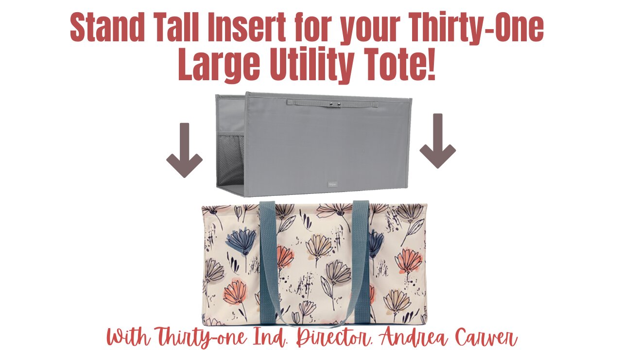 Stand Tall Insert for your Thirty-One Large Utility Tote | Ind. Director, Andrea Carver