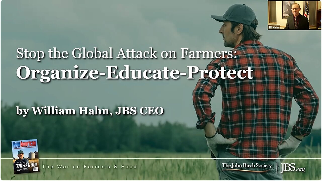 John Birch Society-Exposing Global Attack On Farmers