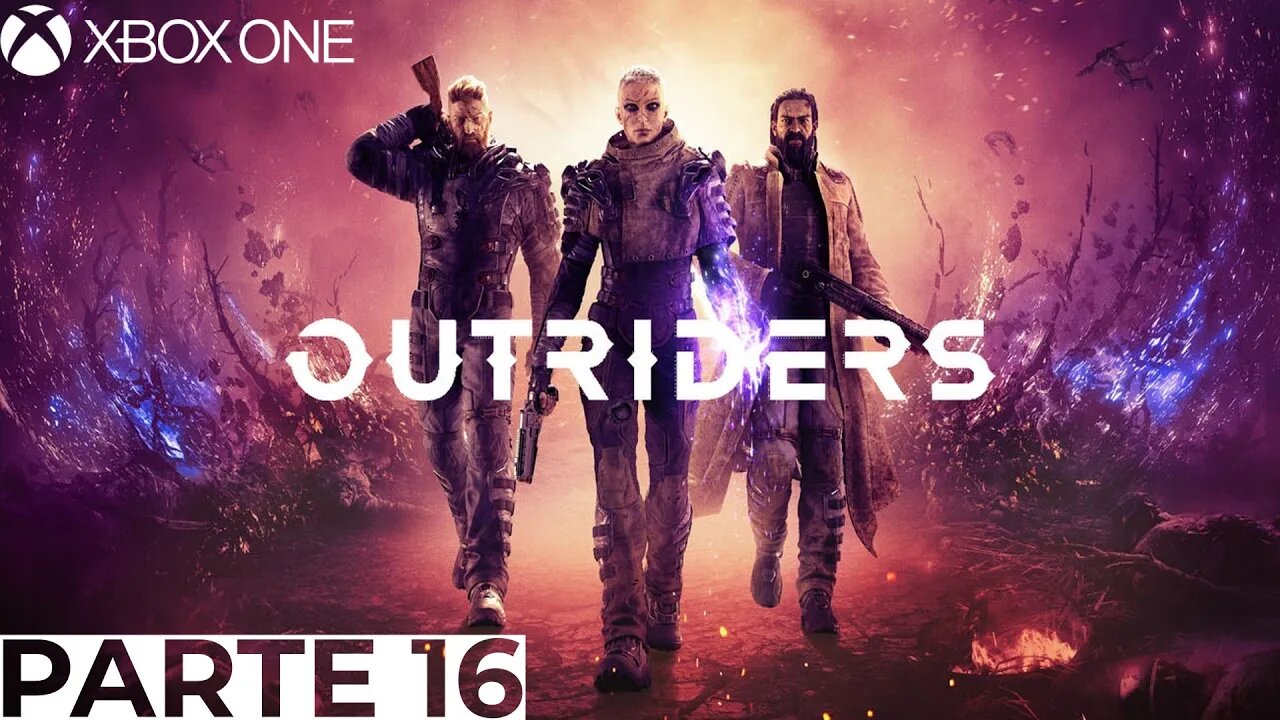 OUTRIDERS - PARTE 16 (XBOX ONE)