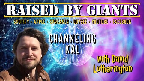 Channeling Kal, Polarity of Reality & Viewer Questions with David Lotherington