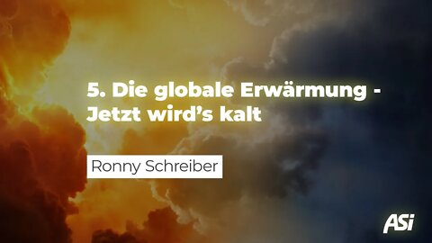 Die globale Erwärmung – jetzt wird's kalt # Ronny Schreiber # ASI Tagung 2021