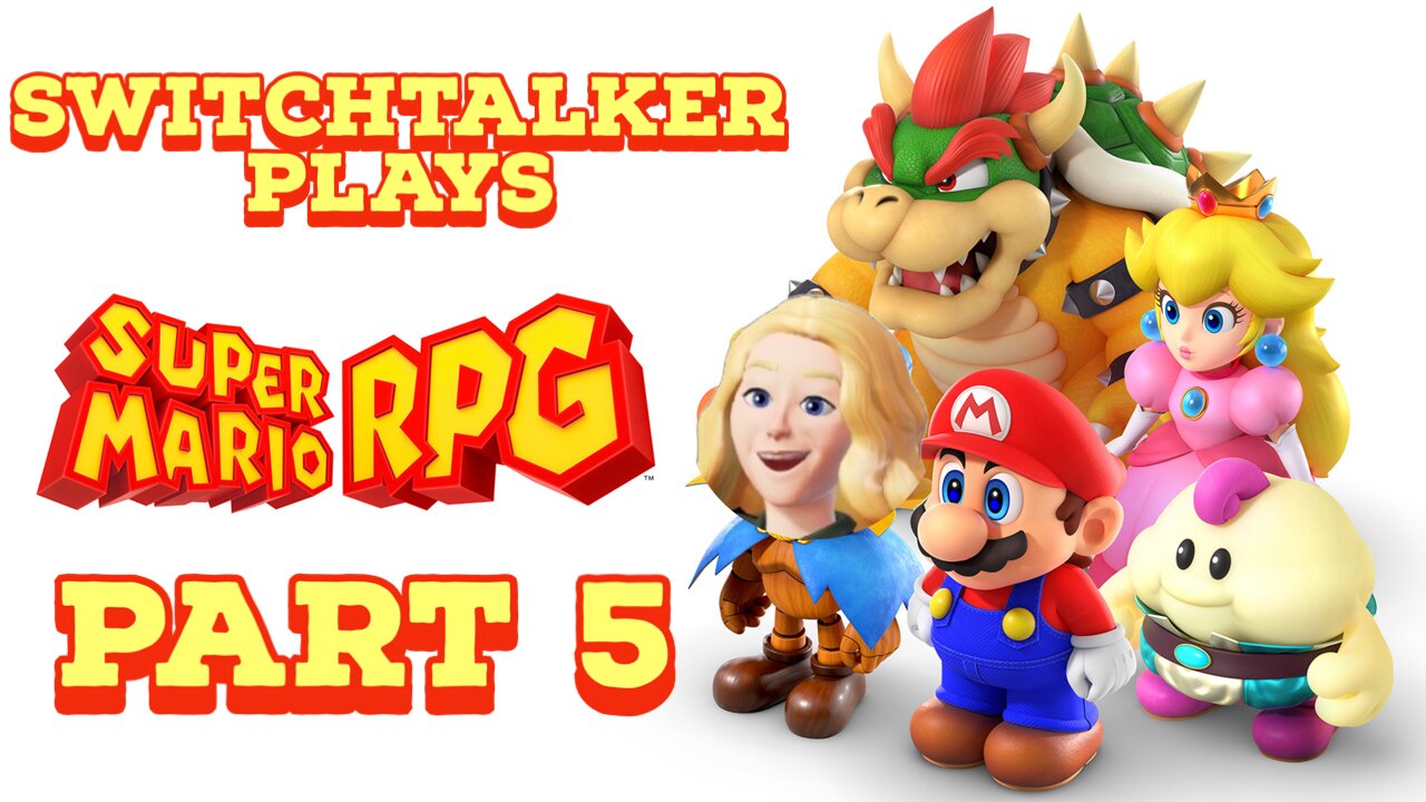 SwitchTalker Plays: Super Mario RPG Part 5 | Making Friends with Johnny & Saving Seaside Town