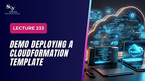 233. DEMO Deploying a CloudFormation Template | Skyhighes | Cloud Computing