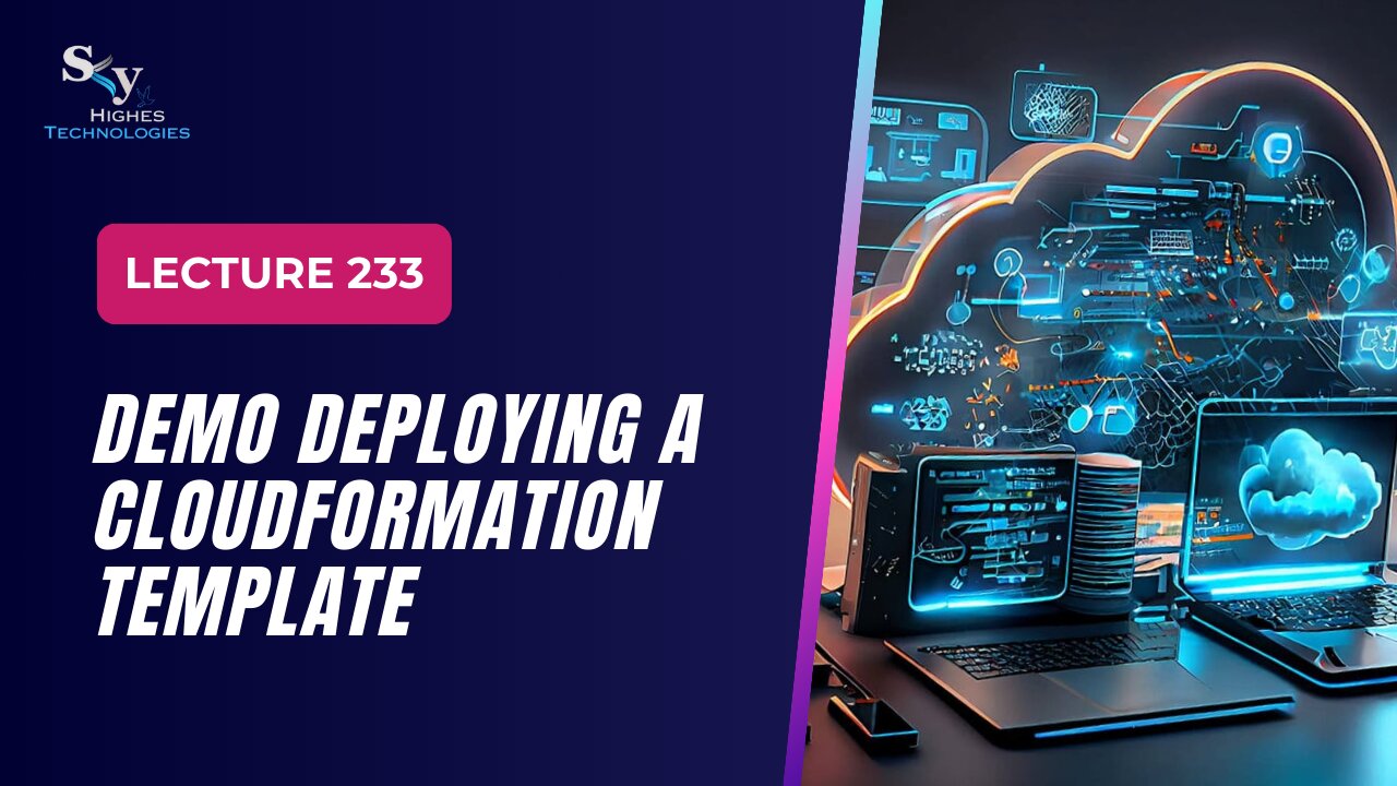233. DEMO Deploying a CloudFormation Template | Skyhighes | Cloud Computing