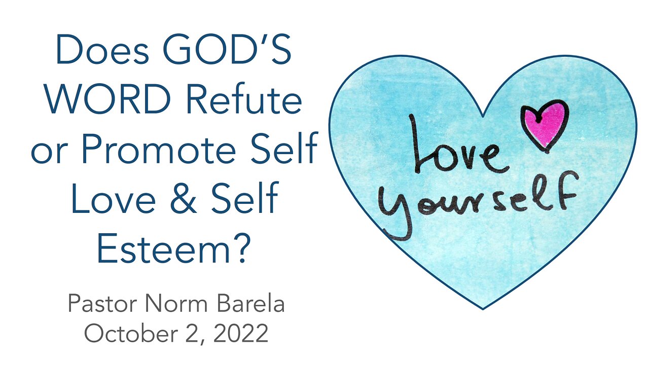 Does GOD’S WORD Refute or Promote Self Love and Self Esteem?