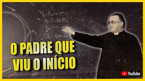 TEORIA DO BIG BANG: O PADRE, O TEMPO E O UNIVERSO