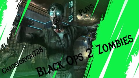 Chaosforyou728 plays Call of Dooty 2 Black Ops Zombies Come Chat and Hang Out