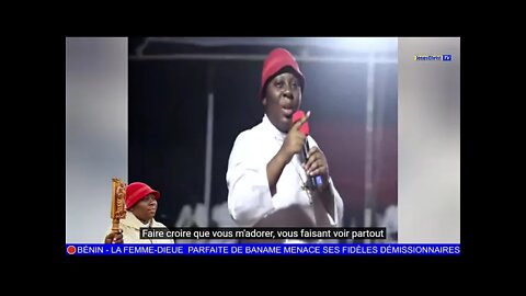 🛑BÉNIN ~ LA FEMME-DIEUE PARFAITE DE BANAME MENACE SES FIDÈLES DÉMISSIONNAIRES