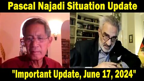 Pascal Najadi Situation Update: "Pascal Najadi Important Update, June 17, 2024"