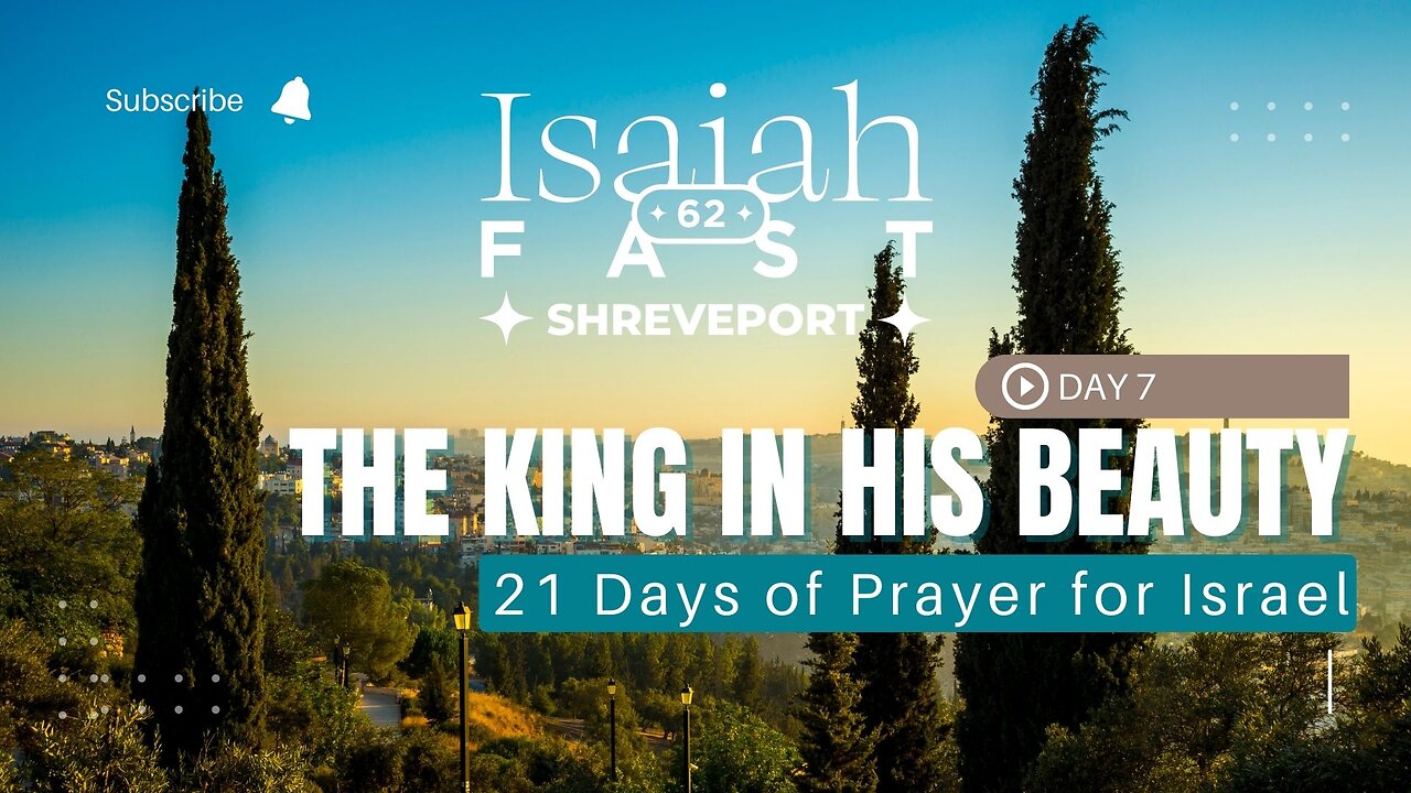 Day 7 | Isaiah 62 Fast | The King in His Beauty