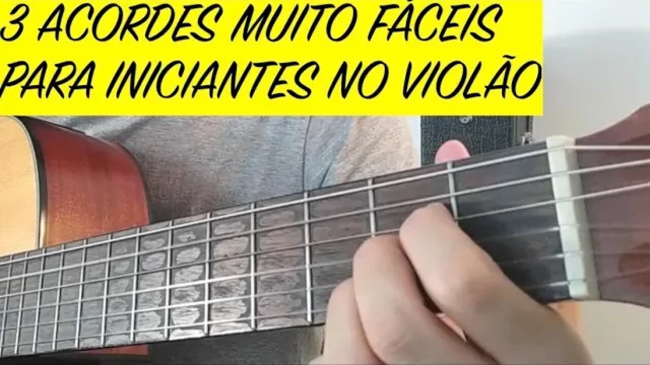 3 acordes muito fáceis para iniciantes no violão