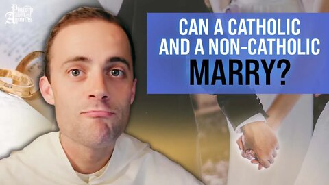 When Can a Catholic and a Non-Catholic Marry? w/ Fr. Gregory Pine, O.P.