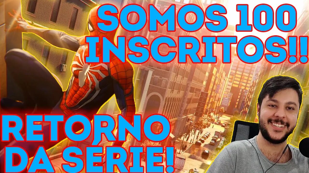 #8 COMEMORAÇÃO DE 100 INSCRITOS - VOLTAMOS COM A SÉRIE E MAIS! - Marvel's Spider Man - Playstation 4