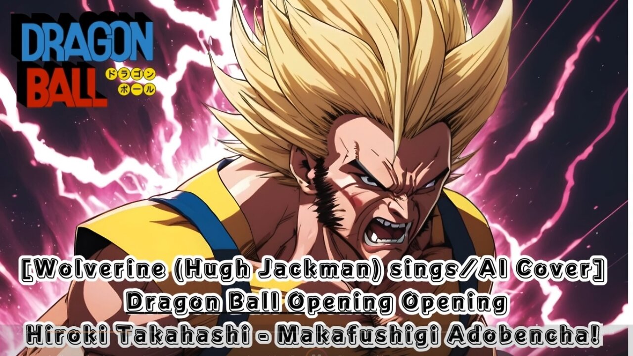 [Wolverine sings/AI Cover] Dragon Ball Opening Hiroki Takahashi - Makafushigi Adobencha!